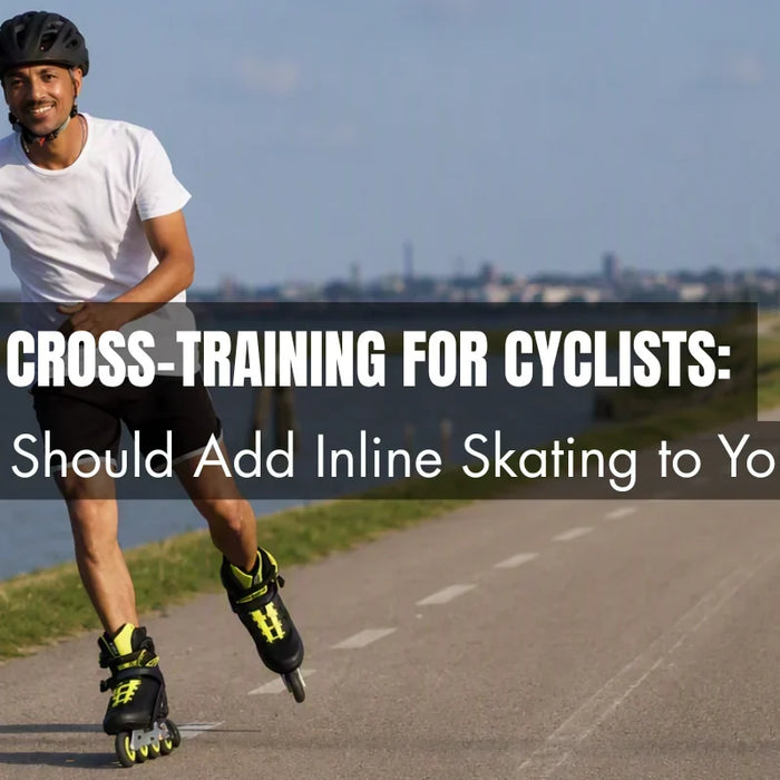 Cross-Training for Cyclists: Why You Should Add Inline Skating to Your Routine